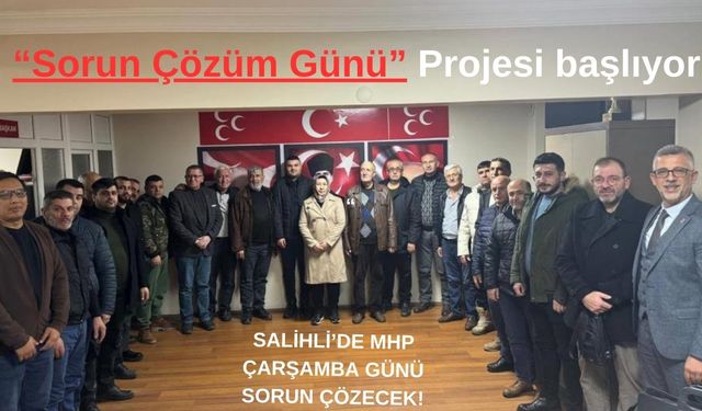 SALİHLİ MHP SORUN ÇÖZÜM GÜNÜ YAPACAK