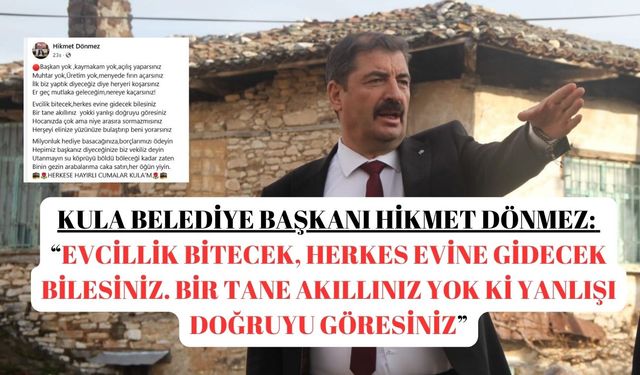 Dönmez’den Kula Belediye Başkan Vekili'ne tepki: Er geç mutlaka geleceğim