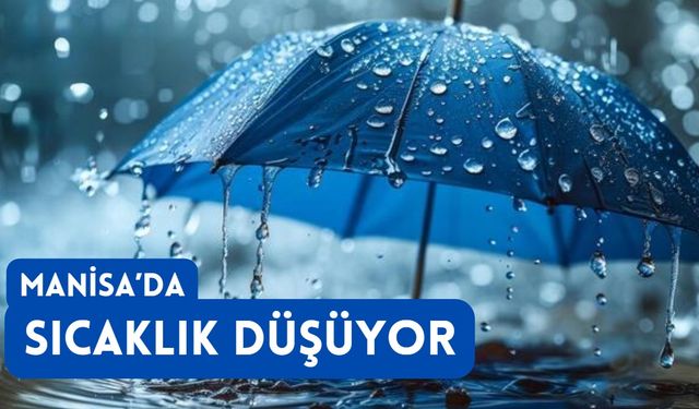 Manisa'da sıcaklık düşüyor