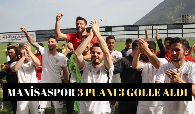 Manisaspor 3 puanı 3 golle aldı