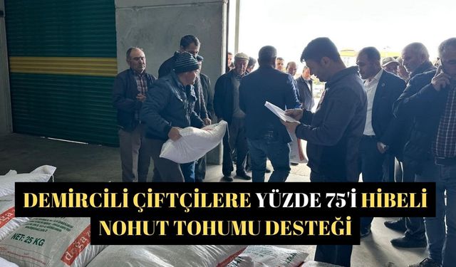 Demircili çiftçilere yüzde 75'i hibeli nohut tohumu desteği