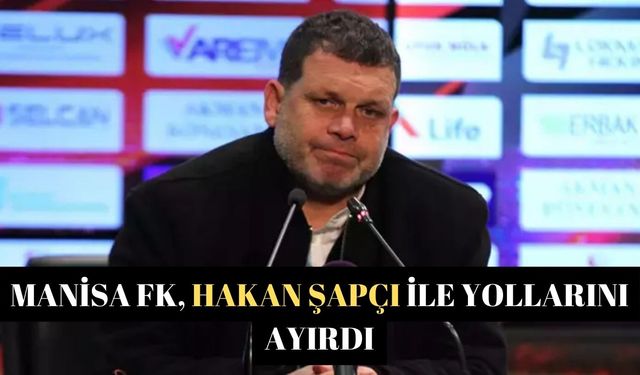 Manisa FK, Hakan Şapçı ile yollarını ayırdı