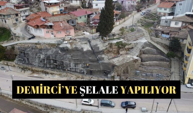 Demirci’ye şelale yapılıyor