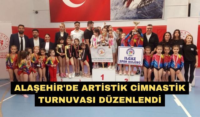 Alaşehir'de Artistik Cimnastik Turnuvası düzenlendi