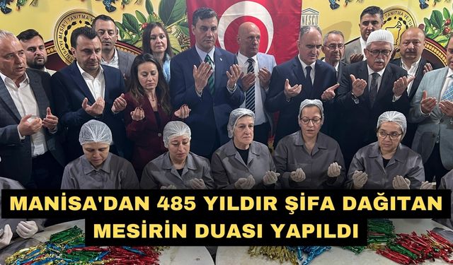 Manisa'dan 485 yıldır şifa dağıtan mesirin duası yapıldı