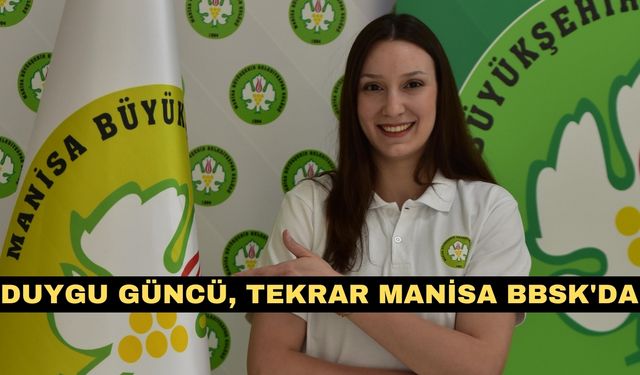 Duygu Güncü, tekrar Manisa BBSK'da