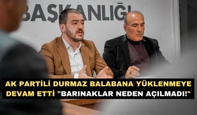 AK Partili Durmaz Balabana yüklenmeye devam etti "Barınaklar neden açılmadı!"