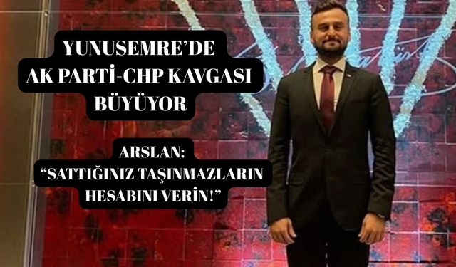 Yunusemre'de Kavga Büyüyor: "AK Parti döneminde 7 milyar TL buhar oldu"