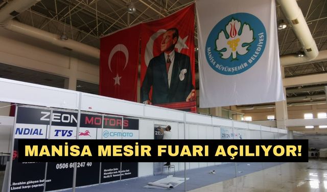 Manisa Mesir Fuarı açılıyor!