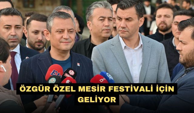 Özgür Özel Mesir Festivali için geliyor