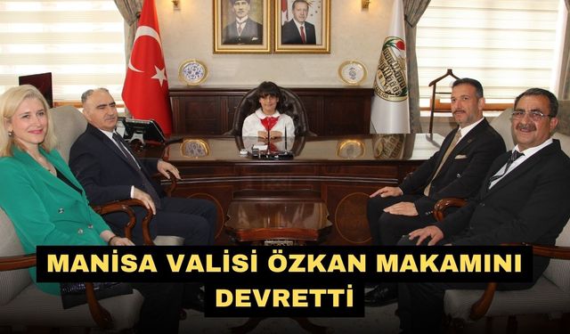 Manisa Valisi Özkan makamını devretti