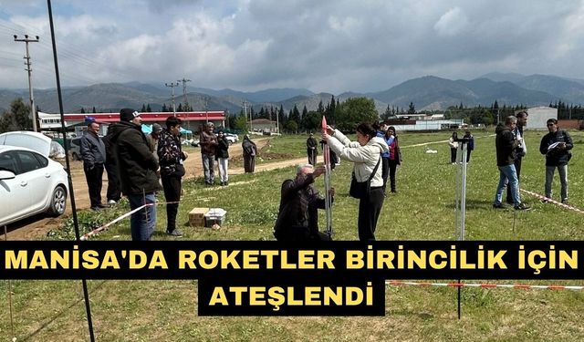 Manisa'da roketler birincilik için ateşlendi