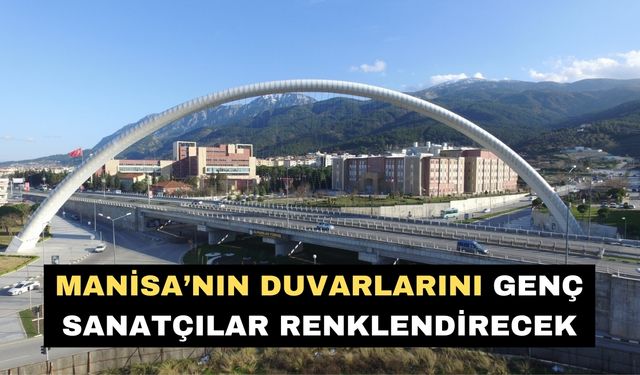 Manisa’nın duvarlarını genç sanatçılar renklendirecek