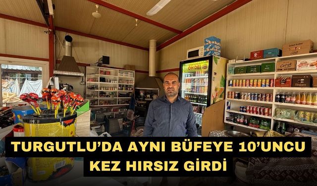 Turgutlu’da aynı büfeye 10’uncu kez hırsız girdi
