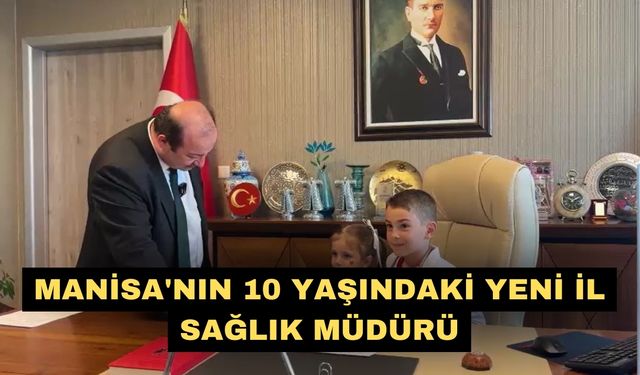 Manisa'nın 10 yaşındaki yeni İl Sağlık Müdürü