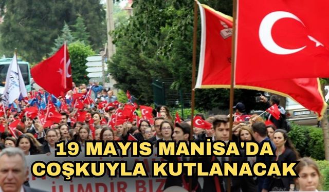 19 Mayıs Manisa'da coşkuyla kutlanacak