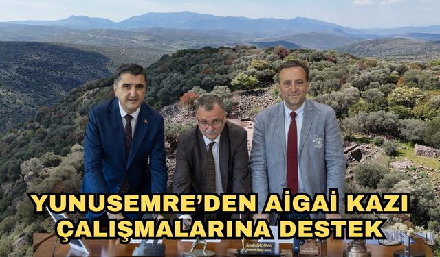 Yunusemre’den Aigai kazı çalışmalarına destek