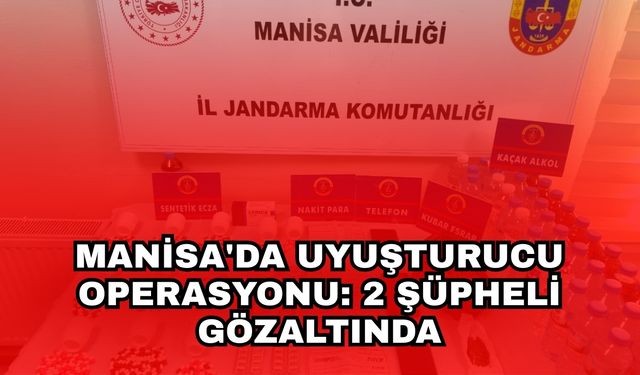 Manisa'da uyuşturucu operasyonu: 2 şüpheli gözaltında