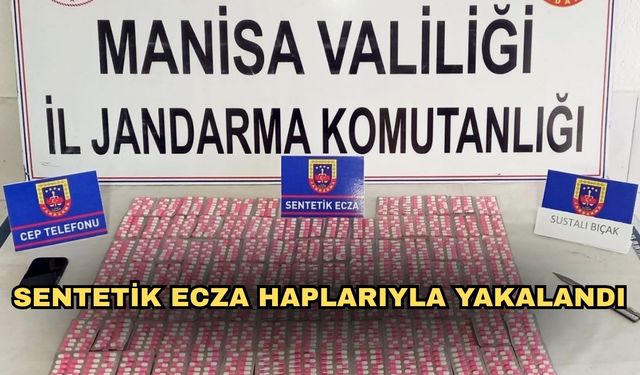 Sentetik ecza haplarıyla yakalandı