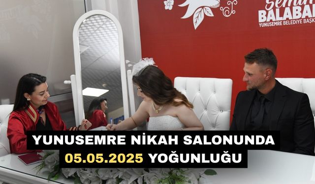 Yunusemre Nikah Salonunda 05.05.2025 yoğunluğu