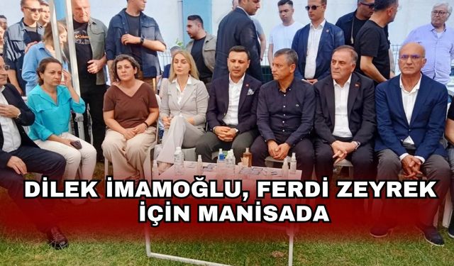 Dilek İmamoğlu, Ferdi Zeyrek için Manisada