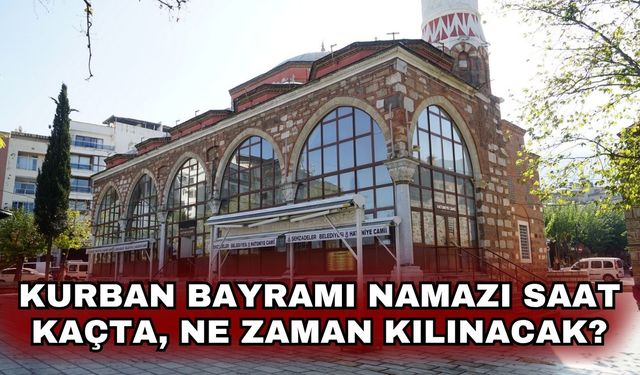 Kurban Bayramı namazı saat kaçta, ne zaman kılınacak?