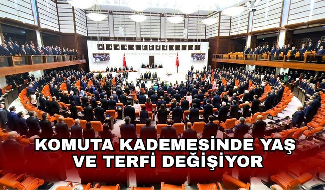 Komuta kademesinde yaş ve terfi değişiyor