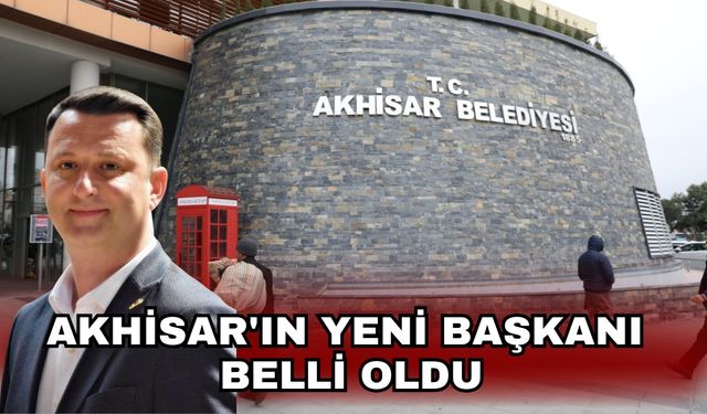 Akhisar'ın yeni başkanı belli oldu