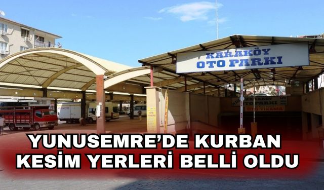 Yunusemre’de Kurban kesim yerleri belli oldu