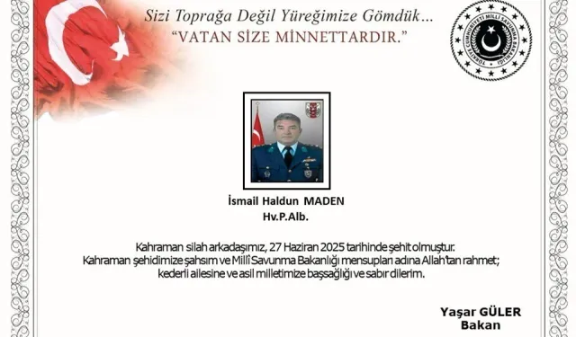 MSB Albay İsmail Haldun Maden'in şehit olduğunu duyurdu