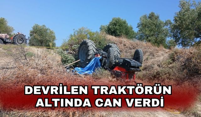 Devrilen traktörün altında can verdi