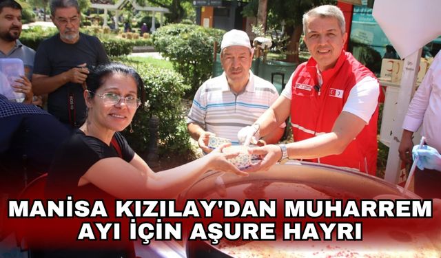 Manisa Kızılay'dan Muharrem ayı için Aşure hayrı