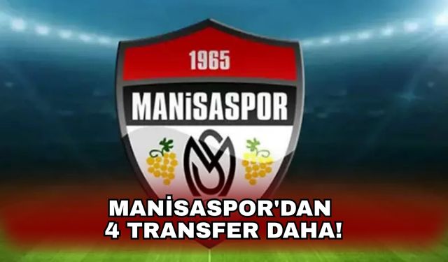 Manisaspor'dan 4 transfer daha!