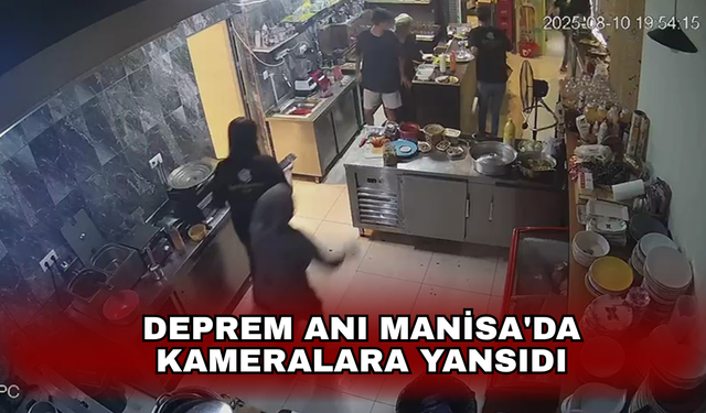 Deprem anı Manisa'da kameralara yansıdı
