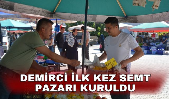 Demirci ilk kez semt pazarı kuruldu