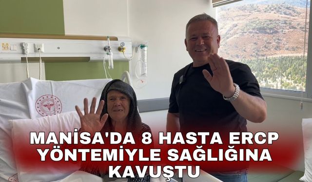 Manisa'da 8 Hasta ERCP yöntemiyle sağlığına kavuştu