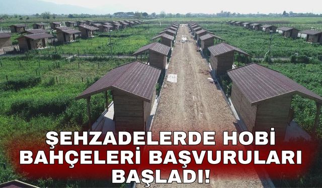 Şehzadelerde hobi bahçeleri başvuruları başladı!