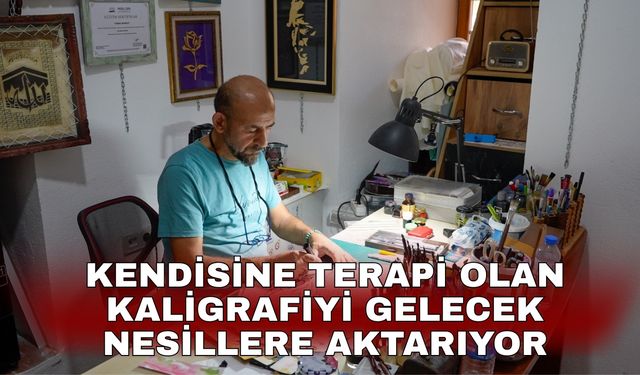 Kendisine terapi olan kaligrafiyi gelecek nesillere aktarıyor