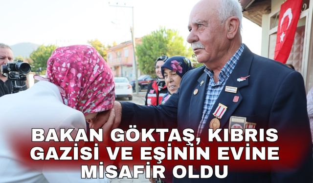 Bakan Göktaş, Kıbrıs Gazisi ve eşinin evine misafir oldu