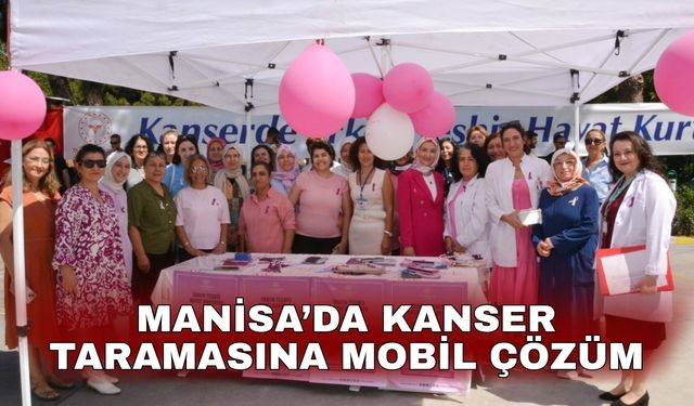 Manisa’da kanser taramasına mobil çözüm