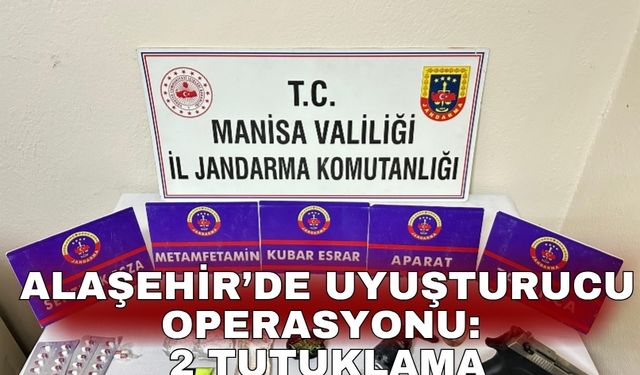 Alaşehir’de uyuşturucu operasyonu: 2 tutuklama