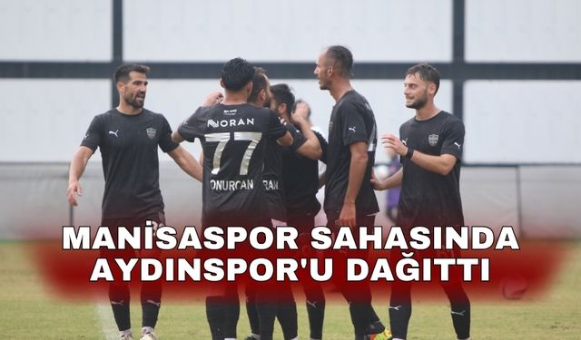 Manisaspor sahasında Aydınspor'u dağıttı