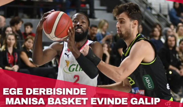 Ege derbisinde  Manisa Basket evinde galip