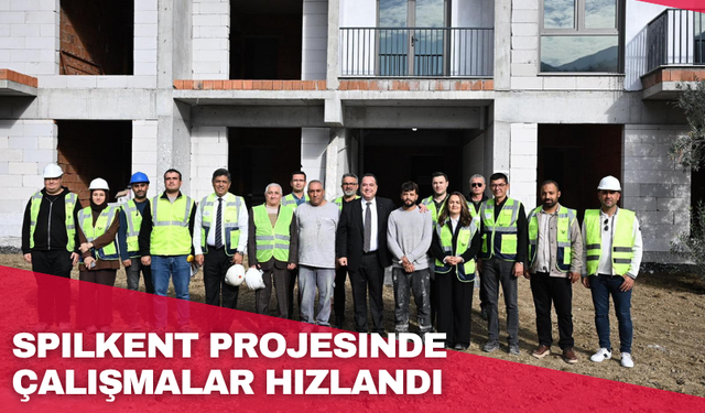 Spilkent projesinde çalışmalar hızlandı