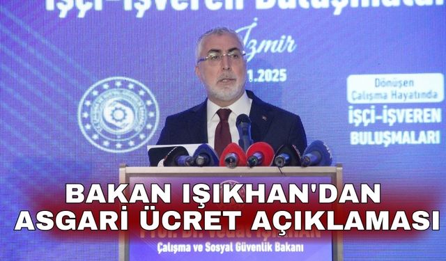 Bakan Işıkhan'dan asgari ücret açıklaması