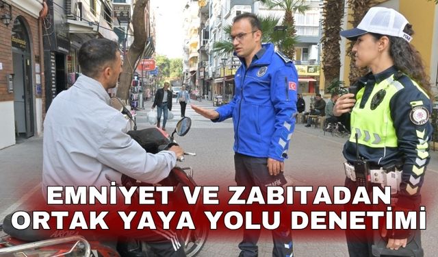 Emniyet ve zabıtadan ortak yaya yolu denetimi