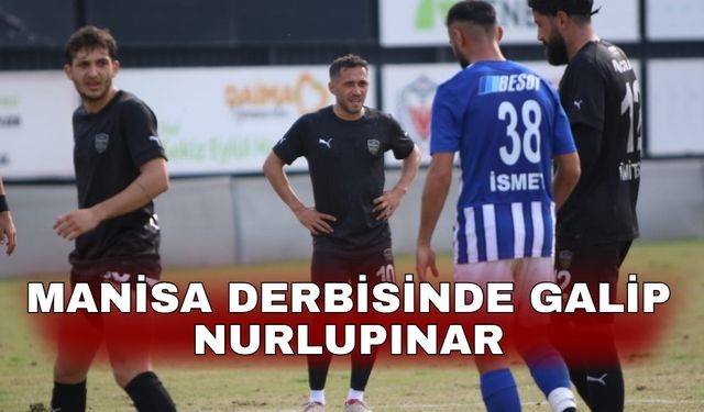 Manisa Derbisinde galip Nurlupınar