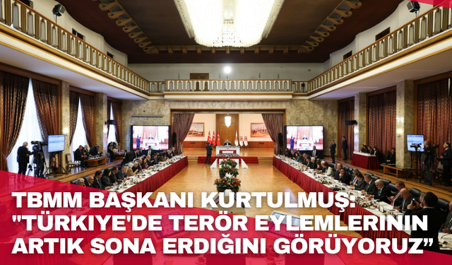 TBMM Başkanı Kurtulmuş: "Türkiye'de terör eylemlerinin artık sona erdiğini görüyoruz”
