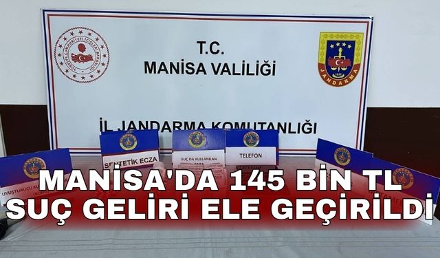 Manisa'da 145 bin TL suç geliri ele geçirildi