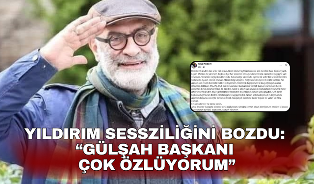 Yenal Yıldırım Sessizliğini Bozdu: "Gülşah Başkanla Kavgalı değildik"